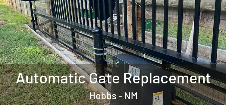  Automatic Gate Replacement Hobbs - NM