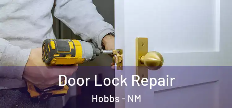  Door Lock Repair Hobbs - NM