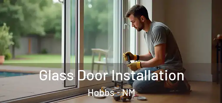  Glass Door Installation Hobbs - NM