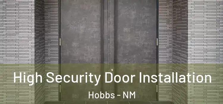  High Security Door Installation Hobbs - NM