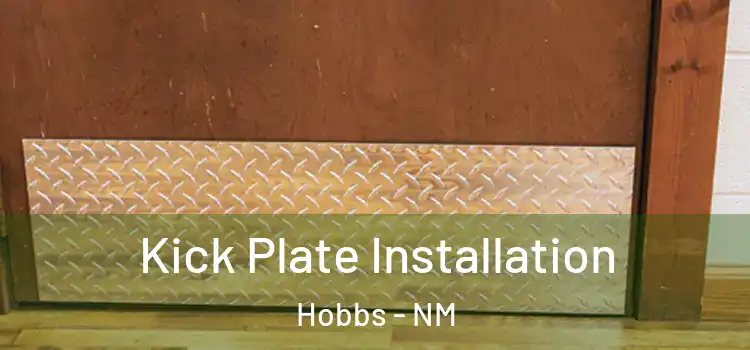  Kick Plate Installation Hobbs - NM