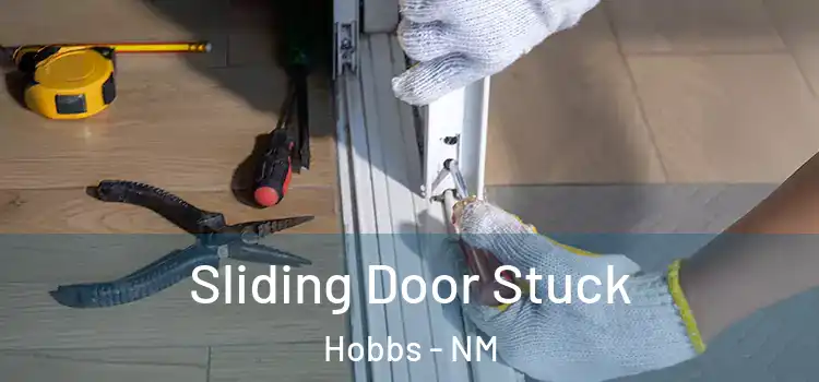  Sliding Door Stuck Hobbs - NM